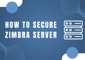 How to secure Zimbra server