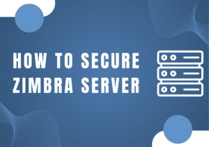 How to secure Zimbra server